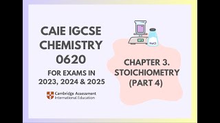 3 Stoichiometry Part 4 46 Cambridge IGCSE Chemistry 0620 for 2023 2024 amp 2025 [upl. by Radke]