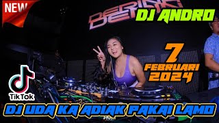 quot DJ SANANG SANANGKAN BADAN  UDA KA ADIAK PAKAI LAMO quot DJ ANDRO 7 FEBRUARI 2024  DJ MINANG VIRAL [upl. by Ahsenrad]