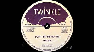 Aisha ‎– Dont Tell Me No Lies ‎– B1 [upl. by Ardnuaek533]