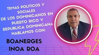 Temas Politicos y Sociales de los dominicanos en Puerto Rico y República Dominicana hablamos con [upl. by Enelear130]