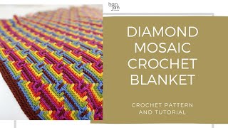 Diamond Mosaic Crochet Blanket Pattern Tutorial [upl. by Eelram]