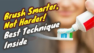 The Perfect Brushing Technique for Kids Adults and Seniors [upl. by Leanna481]