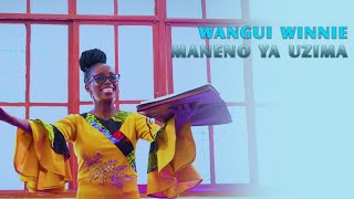 MANENO YA UZIMA  WANGUI WINNIE Gods Words are Divine amp Eternal Official Video [upl. by Claudia]