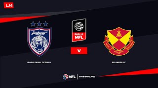 LIVE  JOHOR DARUL TAZIM II vs SELANGOR FC  PIALA MFL 2023 LJ4 [upl. by Zahavi]