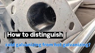 How to distinguish cold galvanizing from hot galvanizing [upl. by Suirauqed]