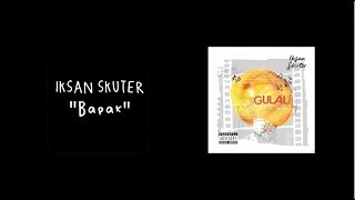 Iksan Skuter  Bapak Official Music Video [upl. by Noryt878]