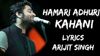 HAMARI ADHURI KAHANI  Arijit Singh  Emran Hashmi  Vidya Balan  Sad Song 😓💔 [upl. by Rengaw]