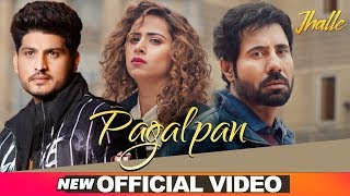 Gurnam Bhullar  Pagalpan Official Video  Jhalle  Latest Punjabi Songs 2020 [upl. by Cirek20]