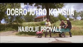 DOBRO JUTRO KOMSIJA  NAJBOLJE PROVALE  BEST OFF [upl. by Marko511]