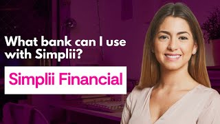 What bank can I use with Simplii [upl. by Carboni]