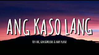 Ang Kaso Lang  Hev Abi GinsampMelodies  Baby Playaz [upl. by Gustafsson]