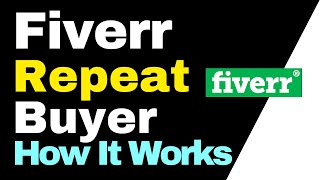 Fiverr Repeat Buyer How It Works [upl. by Diandre]