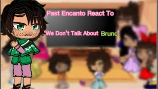 Past Encanto React To Their Future Songs We Don’t Talk About Bruno 4 IllusionChan [upl. by Havard200]