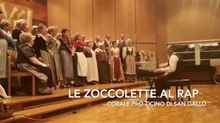 Corale Pro Ticino San Gallo canta quotLe Zoccolette al Rap 2018quot [upl. by Recha]