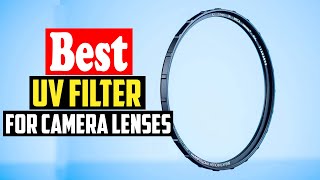 ✅Top 10 Best UV Filter For Camera Lenses in 2023 [upl. by Narol607]