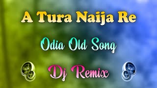 A Tura Naija Re Dj Song  Dj Sai  Latest Odia Dj Songs  OdiaDjSongs2023 [upl. by Lledyl645]