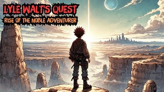 Lyle Walts Quest Rise of the Noble Adventurer  Audiobook  Recap 157 volume 11  A1 [upl. by Rehteh144]