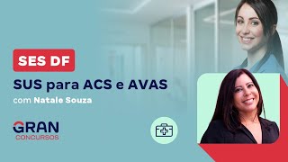 Concurso SES DF SUS para ACS e AVAS com Natale Souza [upl. by Christalle]