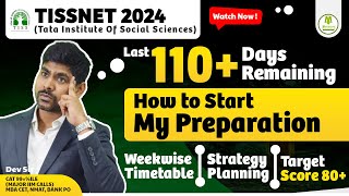 TISSNET 2024  Last 110 Days Remaining  How To Start My Preparation   Strategy  Score 80 [upl. by Attenej]