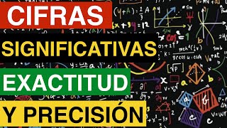 📚 APRENDE SOBRE CIFRAS SIGNIFICATIVAS EXACTITUD PRECISIÓN Y TIPOS DE ERRORES ✅ [upl. by Nolham]