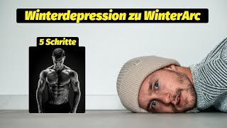 Von WinterDEPRESSION zu WinterARC  5 Schritte [upl. by Tutto]