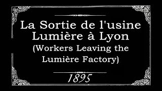 La Sortie de lusine Lumière à Lyon 1895 [upl. by Ilona909]