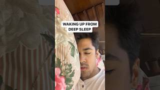 Waking up from Deep Sleep shortsindia youtubeshortsindia [upl. by Nauqel]