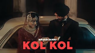 KOL KOL  Nirvair Pannu OFFICIAL VIDEO Mahira Sharma  Latest Punjabi Songs 2024 [upl. by Dell]