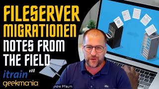 Fileserver Migrationen  Notes from the Field  VGM 30072020 [upl. by Notsirhc]