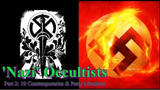 Nazi Occultists Part 2 10 Party Members amp Contemporaries FULL [upl. by Ecnarwal]