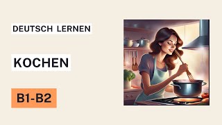 Kochen I Deutsch B1 B2 I Hören und Verstehen GermanStories [upl. by Juliana941]