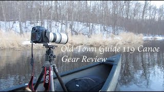 A Wildlife Photographers Canoe Old Town Guide 119 Review [upl. by Nuahsyt]