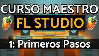 🍑FL Studio 24  Parte 1 Primeros Pasos  Curso Maestro FL Studio Tutorial [upl. by Araf]