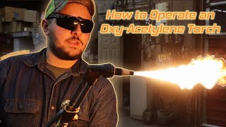 How to Operate an OxyAcetylene Torch [upl. by Craddock]