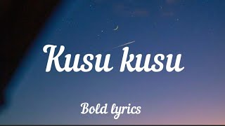 Kusu Kusu Lyrics  Dev Negi and Zahrah S Khan [upl. by Amek]