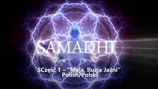 Samadhi Film 2017 Część 1 – “Maja Iluzja Jaźni” – PolishPolski [upl. by Obara]