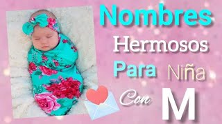 Hermosos Nombres 2024 Para Niña Con La Letra quotMquot [upl. by Eileek]