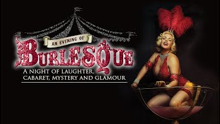 An Evening of Burlesque [upl. by Julissa]