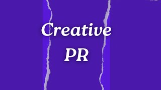 Creative PR [upl. by Armilla]