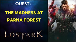 The Madness at Parna Forest  Quest  Lost Ark [upl. by Ainwat]