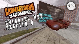 Carmageddon Max Damage Overhaul Mod  Chapter 8 [upl. by Limbert]