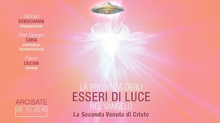 LA PRESENZA DEGLI ESSERI DI LUCE NEL VANGELO la Seconda Venuta di Cristo  Arcisate VA [upl. by Yajeet]