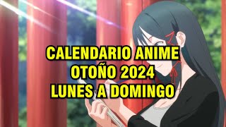 Calendario anime de estrenos de Octubre Otoño 2024 de Lunes a Domingo estrenosanime [upl. by Nevarc]