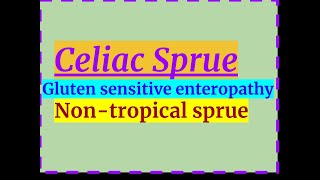 celiac sprue Gluten sensitive enteropathy Nontropical sprue [upl. by Moyra]