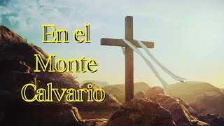 Himno En el Monte Calvario [upl. by Hultin]