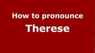 How to Pronounce Therese  PronounceNamescom [upl. by Herahab972]