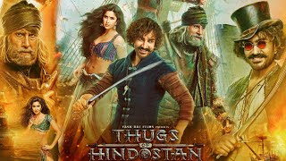 Thugs of Hindostan Full Movie HD Hindi Facts  Amir Khan  Amitabh Bachchan  Katrina Kaif  Fatima [upl. by Brosine]