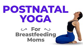 Postnatal Yoga For Breastfeeding Relieve Postpartum Back Pain amp Neck Pain [upl. by Eugene]