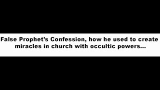 The False Prophets Confession how he used occultic powers in church EP2 [upl. by Uhthna343]