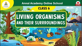 Discovering the World Living Organisms and Their Habitats Annai Academy [upl. by Sutherlan]